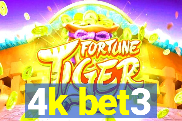 4k bet3