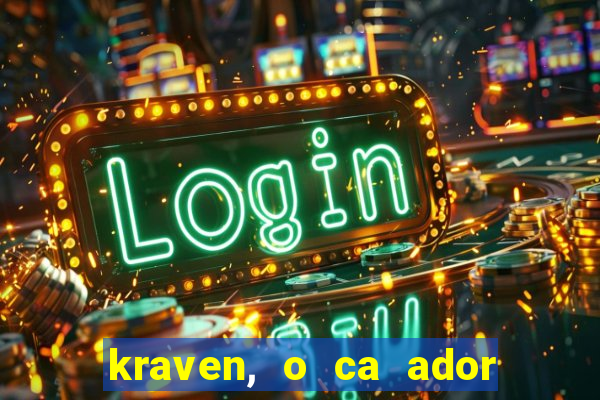 kraven, o ca ador filme completo dublado download