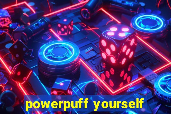 powerpuff yourself