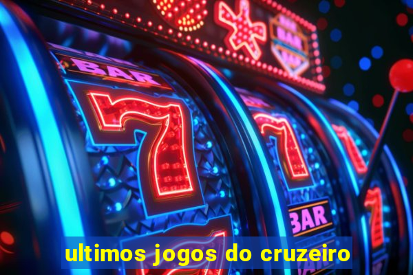 ultimos jogos do cruzeiro