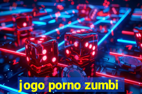 jogo porno zumbi