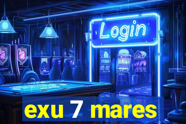 exu 7 mares