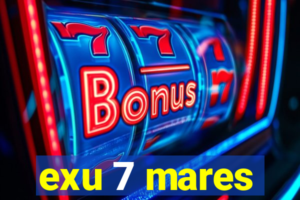 exu 7 mares