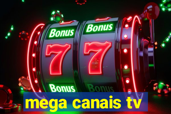 mega canais tv