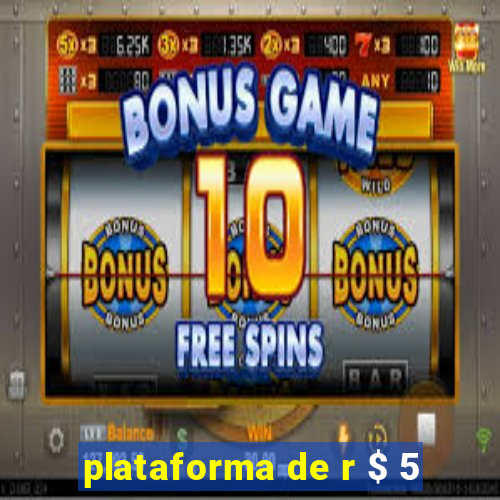 plataforma de r $ 5