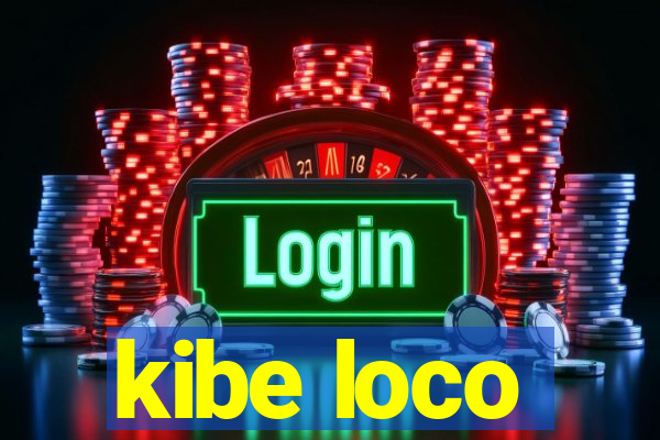 kibe loco