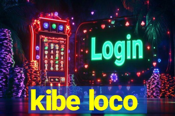 kibe loco