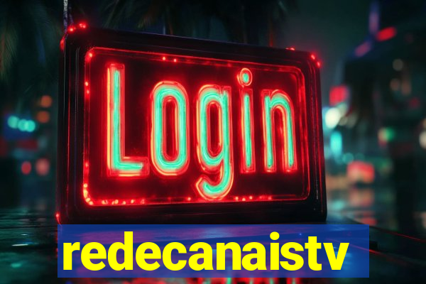 redecanaistv