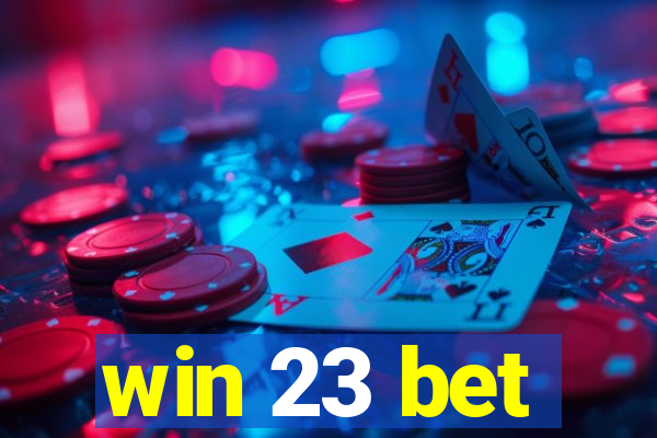 win 23 bet