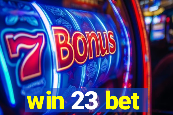 win 23 bet