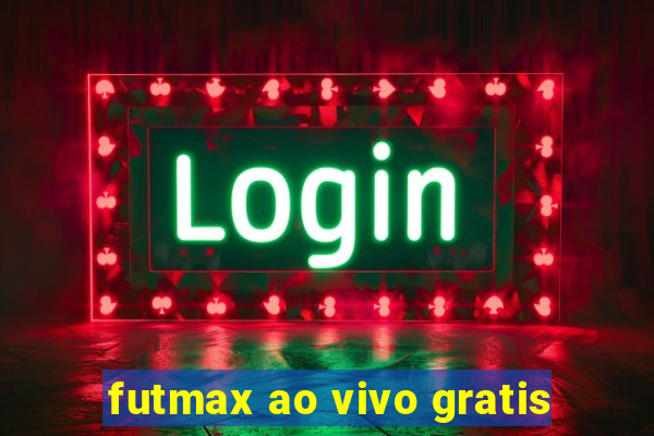 futmax ao vivo gratis