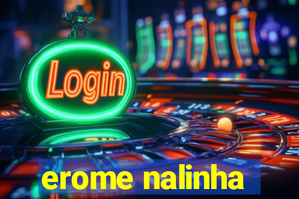 erome nalinha