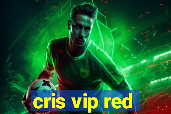 cris vip red