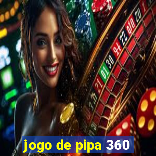 jogo de pipa 360