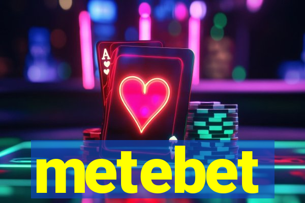 metebet