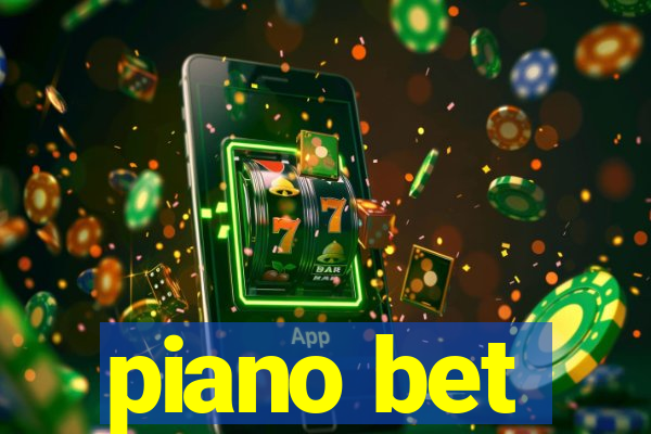 piano bet