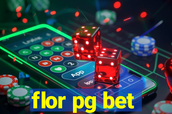 flor pg bet