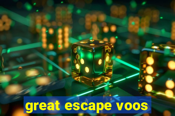 great escape voos