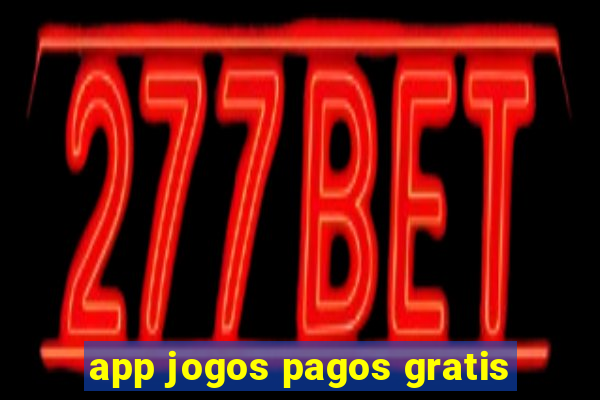 app jogos pagos gratis