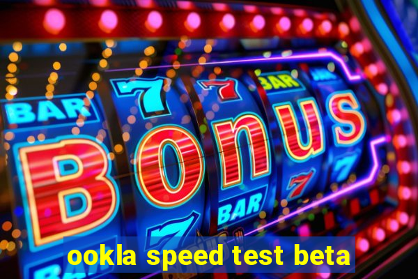 ookla speed test beta