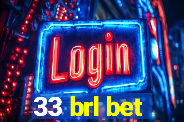 33 brl bet