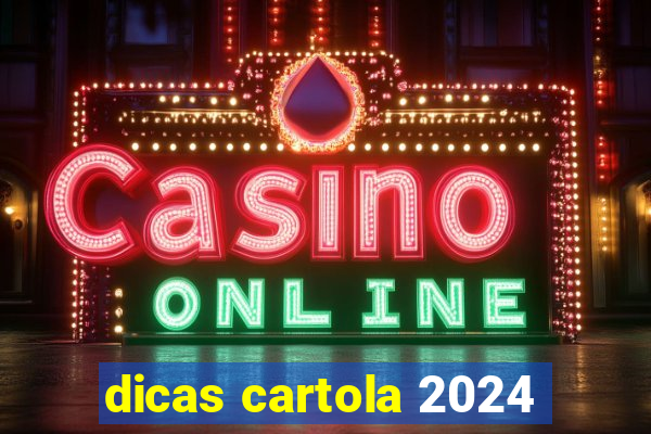 dicas cartola 2024