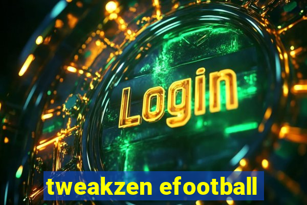 tweakzen efootball