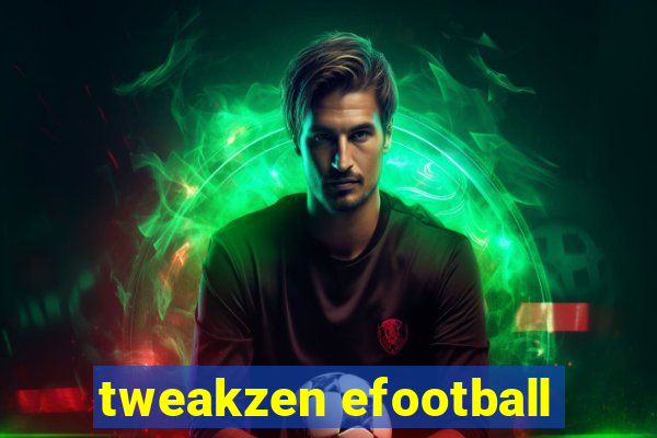 tweakzen efootball