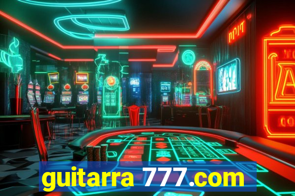 guitarra 777.com