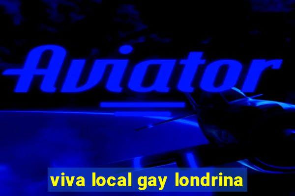 viva local gay londrina