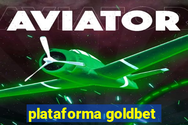 plataforma goldbet