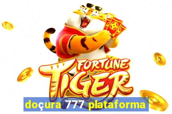 doçura 777 plataforma