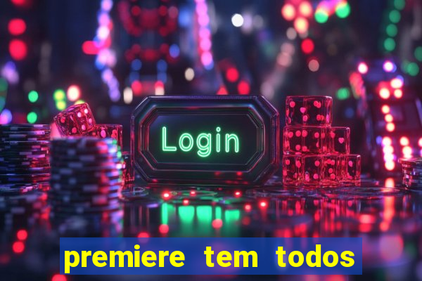 premiere tem todos os jogos