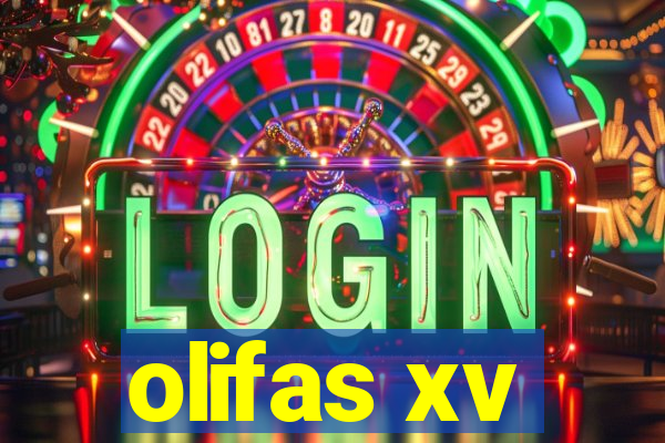 olifas xv