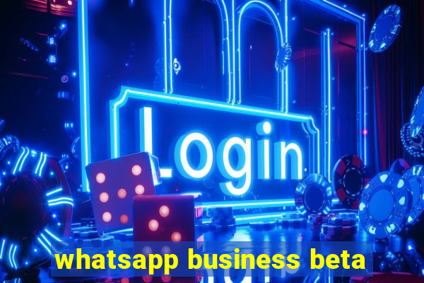 whatsapp business beta