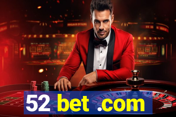 52 bet .com