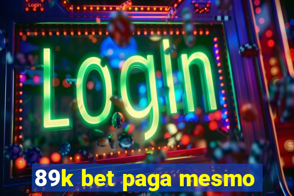 89k bet paga mesmo