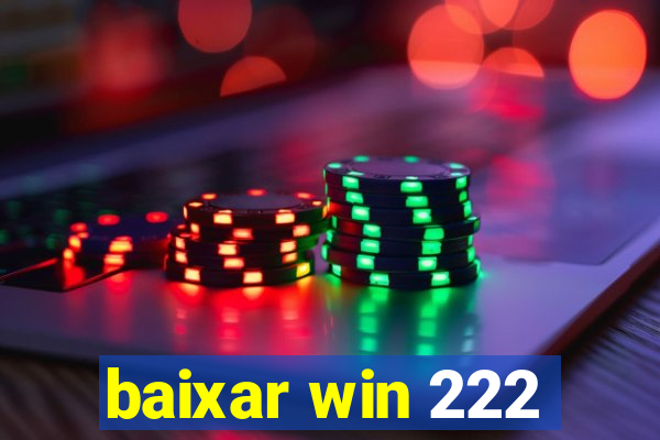 baixar win 222