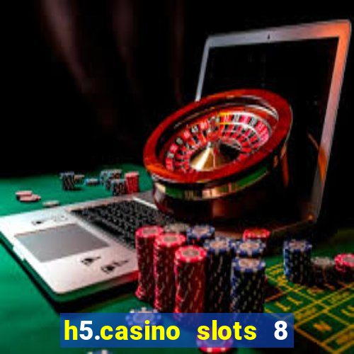 h5.casino slots 8 paga mesmo