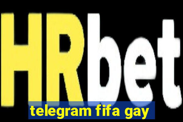 telegram fifa gay