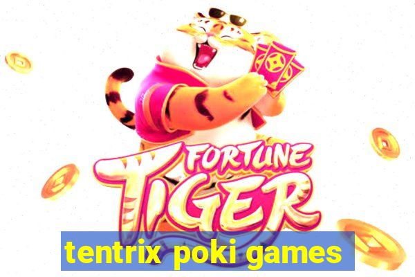 tentrix poki games