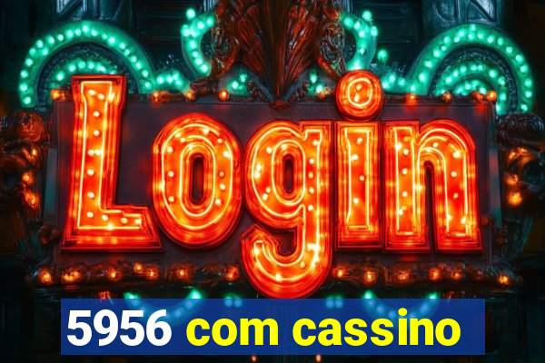 5956 com cassino