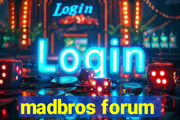 madbros forum