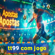 tt99 com jogo