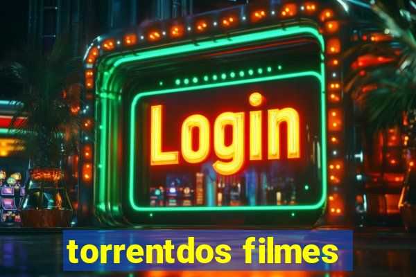 torrentdos filmes