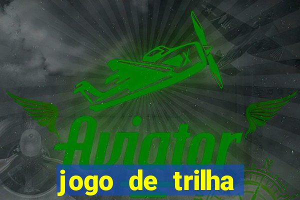 jogo de trilha para imprimir