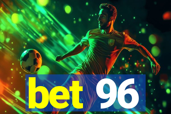 bet 96