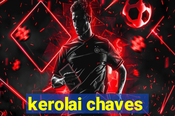 kerolai chaves