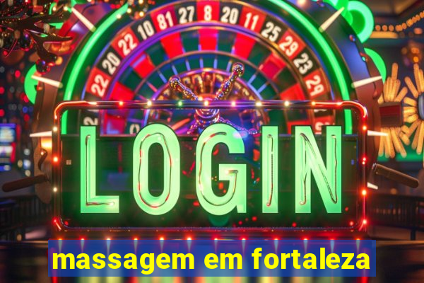 massagem em fortaleza