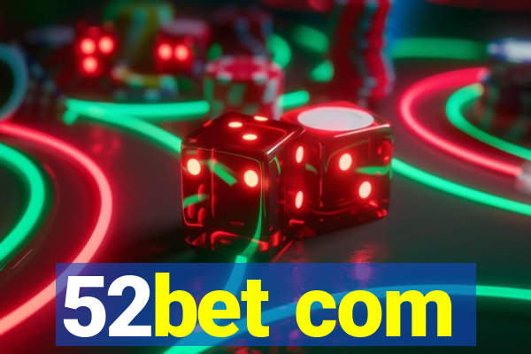 52bet com